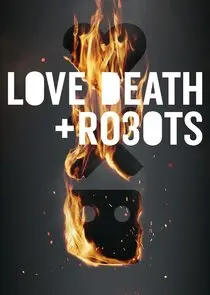 Love, Death & Robots Love, Death & Robots