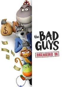 The Bad Guys: Breaking In